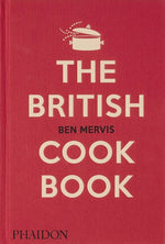 Book cover for The British Cookbook: Authentic Home Cooking Recipes from England, Wales, Scotland, and Northern Ireland