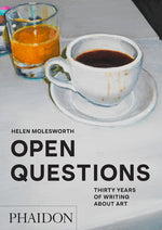 Book cover for Open Questions: Thirty Years of Writing about Art