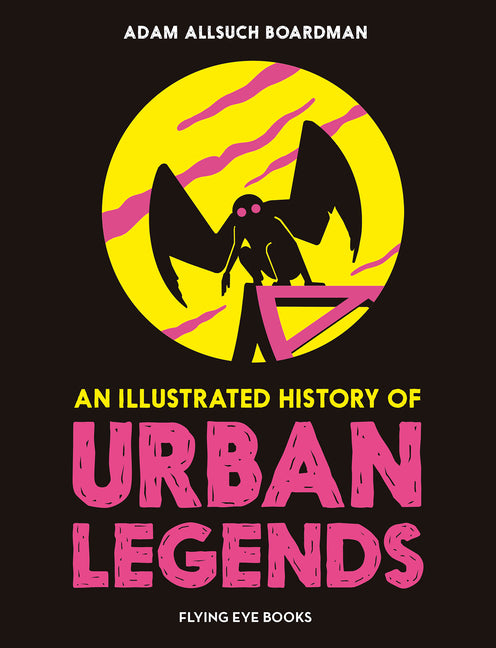 Book cover for Illustrated History of Urban Legends