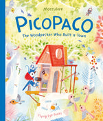 Book cover for Picopaco: The Woodpecker Who Built a Town