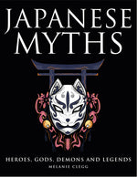 Book cover for Japanese Myths: Heroes, Gods, Demons and Legends
