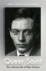 Book cover for Queer Saint: The Cultured Life of Peter Watson