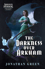 Book cover for The Darkness Over Arkham: An Arkham Horror Investigators Gamebook