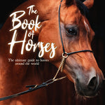 Book cover for The Book of Horses: The Ultimate Guide to Horses Around the World