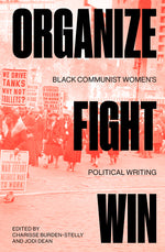 Book cover for Organize, Fight, Win: Black Communist Women's Political Writing