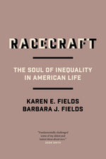 Book cover for Racecraft: The Soul of Inequality in American Life