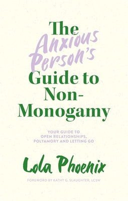 Book cover for The Anxious Person's Guide to Non-Monogamy: Your Guide to Open Relationships, Polyamory and Letting Go
