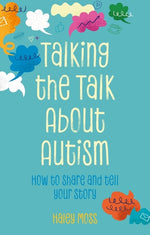 Book cover for Talking the Talk about Autism: How to Share and Tell Your Story