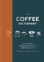 Book cover for Coffee Dictionary: An A-Z of Coffee, from Growing & Roasting to Brewing & Tasting