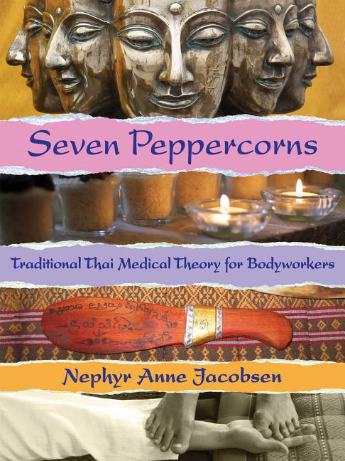 Book cover for Seven Peppercorns: Traditional Thai Medical Theory for Bodyworkers
