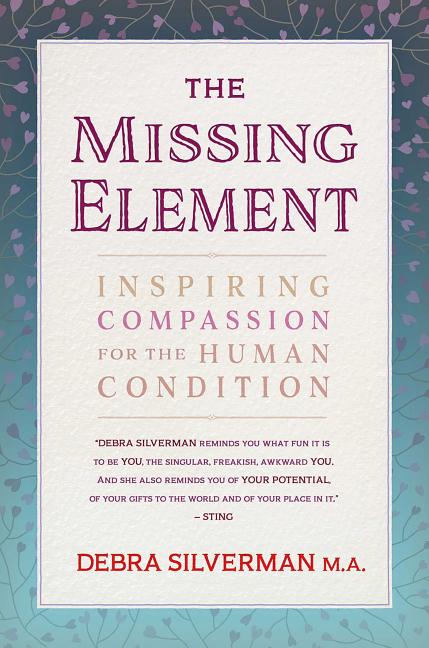 Book cover for The Missing Element: Inspiring Compassion for the Human Condition