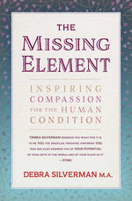 Book cover for The Missing Element: Inspiring Compassion for the Human Condition