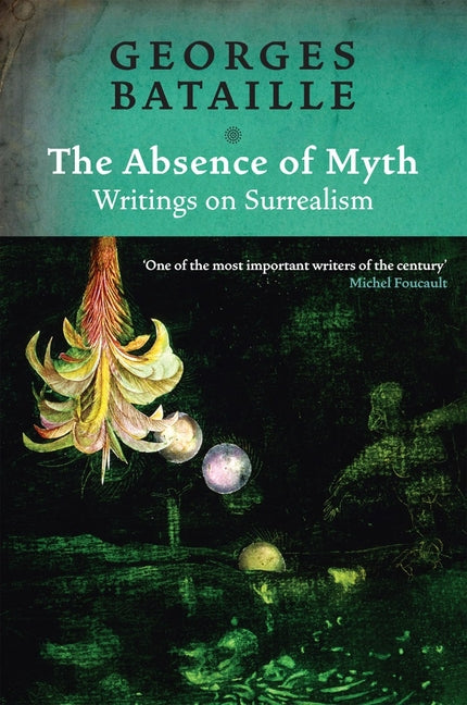 Book cover for Absence of Myth: Writings on Surrealism