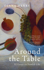 Book cover for Around the Table: 52 Essays on Food and Life