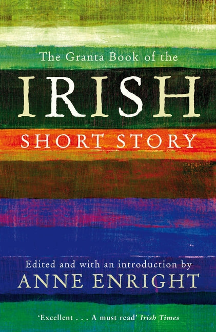Book cover for Granta Book of the Irish Short Story