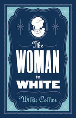 Book cover for The Woman in White: Annotated Edition (Alma Classics Evergreens)