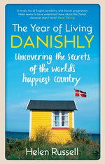 Book cover for Year of Living Danishly: Uncovering the Secrets of the World's Happiest Country