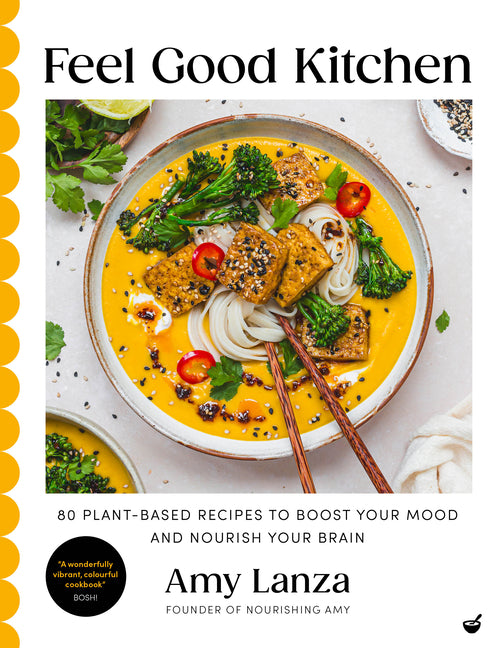 Book cover for Feel Good Kitchen: 80 Plant-Based Recipes to Boost Your Mood and Nourish Your Brain