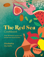 Book cover for Red Sea Cookbook: Over 100 Family Recipes and Stories from Saudi Arabia