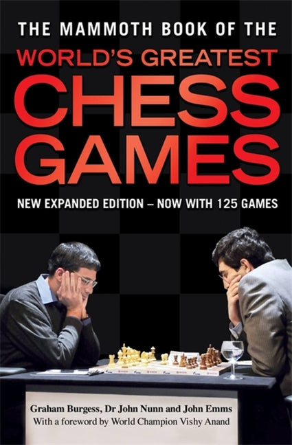 Book cover for Mammoth Book of the World's Greatest Chess Games (Revised)