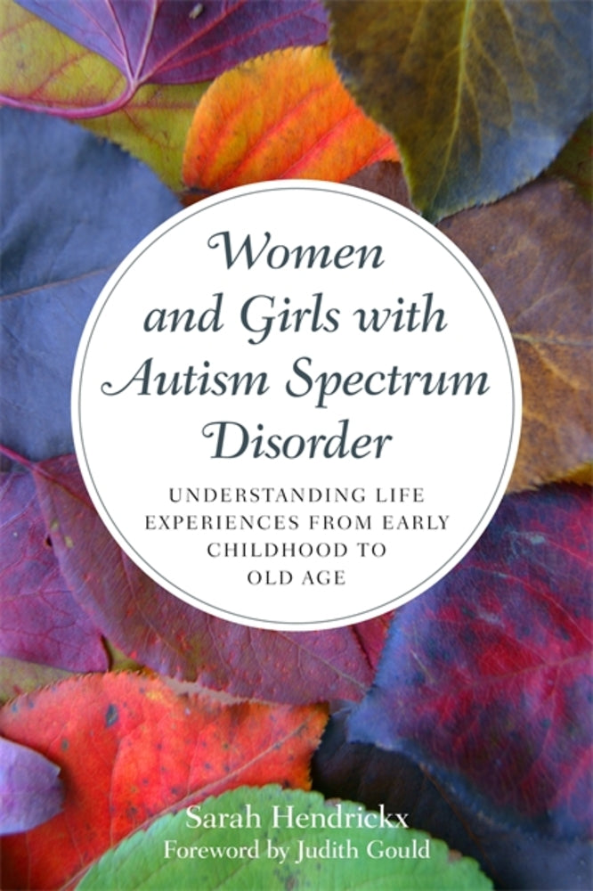 Book cover for Women and Girls with Autism Spectrum Disorder: Understanding Life Experiences from Early Childhood to Old Age