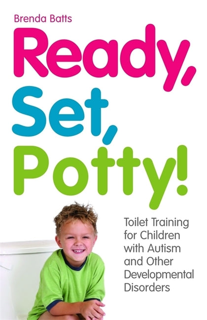 Book cover for Ready, Set, Potty!: Toilet Training for Children with Autism and Other Developmental Disorders