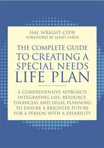 Book cover for The Complete Guide to Creating a Special Needs Life Plan: A Comprehensive Approach Integrating Life, Resource, Financial, and Legal Planning to Ensure
