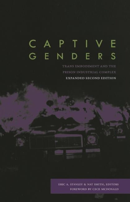 Book cover for Captive Genders: Trans Embodiment and the Prison Industrial Complex, Second Edition