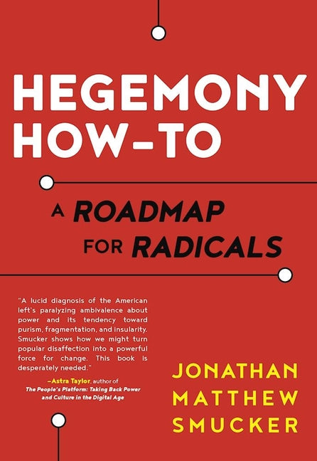 Book cover for Hegemony How-To: A Roadmap for Radicals