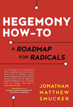 Book cover for Hegemony How-To: A Roadmap for Radicals