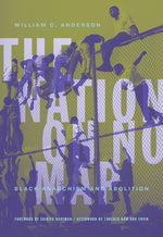 Book cover for The Nation on No Map: Black Anarchism and Abolition