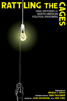 Book cover for Rattling the Cages: Oral Histories of North American Political Prisoners