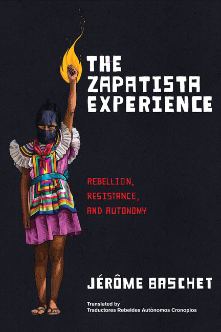 Book cover for Zapatista Experience: Rebellion, Resistance, and Autonomy