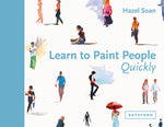 Book cover for Learn to Paint People Quickly: A Practical, Step-By-Step Guide to Learning to Paint People in Watercolour and Oils