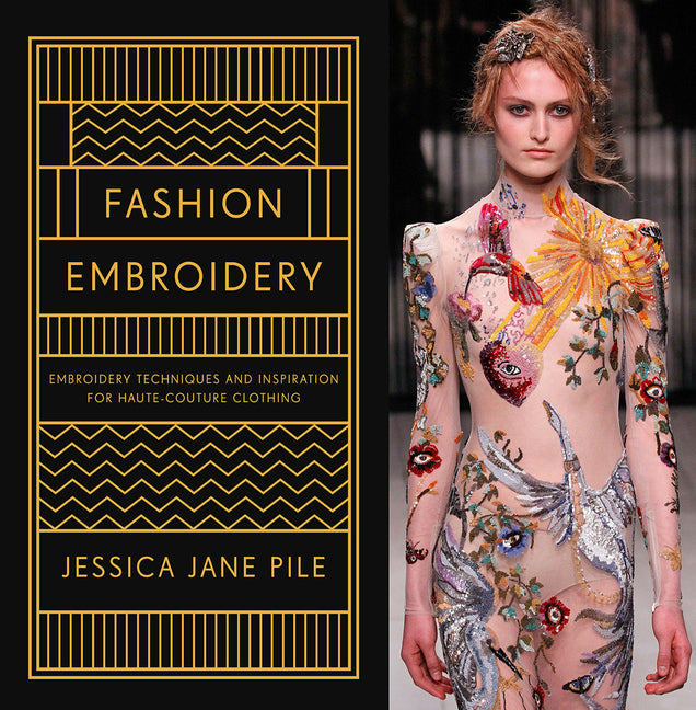 Book cover for Fashion Embroidery: Embroidery Techniques and Inspiration for Haute-Couture Clothing