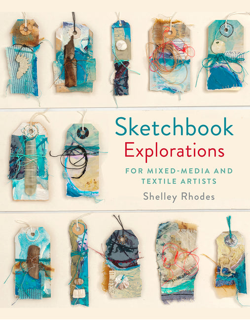 Book cover for Sketchbook Explorations: For Mixed-Media and Textile Artists