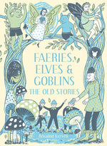 Book cover for Faeries, Elves and Goblins: The Old Stories and Fairy Tales