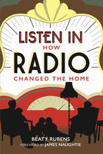 Book cover for Listen in: How Radio Changed the Home