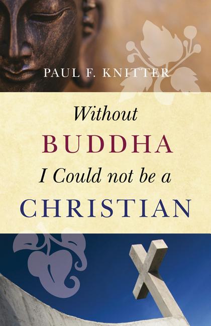 Book cover for Without Buddha I Could Not Be a Christian