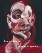 Book cover for Francis Bacon: Human Presence