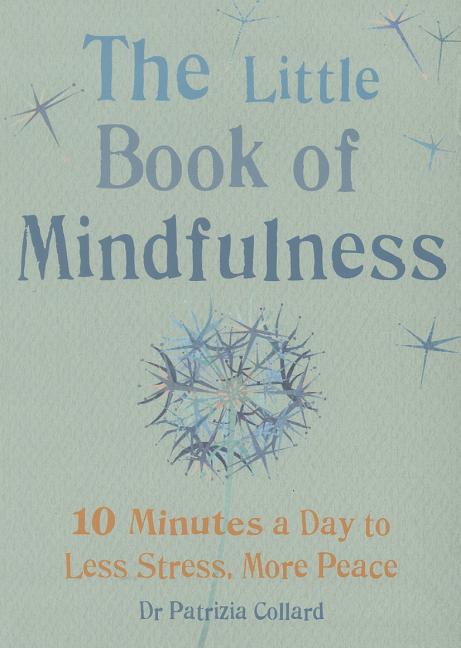 Book cover for Little Book of Mindfulness: 10 Minutes a Day to Less Stress, More Peace