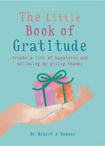 Book cover for The Little Book of Gratitude: Create a Life of Happiness and Wellbeing by Giving Thanks