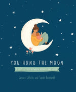 Book cover for You Hung the Moon: A Love Letter Between Mother and Child.