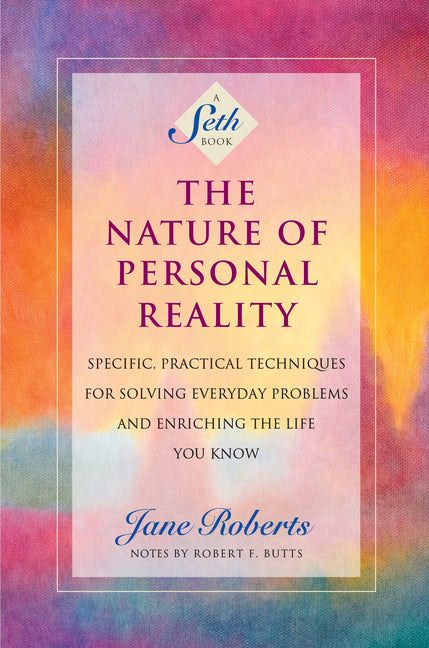 Book cover for Nature of Personal Reality: Specific, Practical Techniques for Solving Everyday Problems and Enriching the Life You Know (Revised)