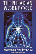 Book cover for The Pleiadian Workbook: Awakening Your Divine Ka