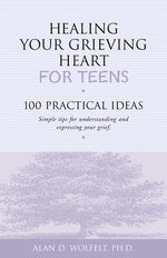 Book cover for Healing Your Grieving Heart for Teens: 100 Practical Ideas