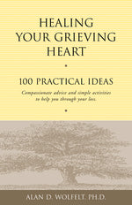 Book cover for Healing Your Grieving Heart: 100 Practical Ideas