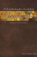 Book cover for The Understanding Your Suicide Grief Journal: Exploring the Ten Essential Touchstones