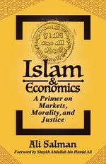 Book cover for Islam and Economics: A Primer on Markets, Morality, and Justice