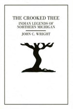Book cover for Crooked Tree: Indian Legends of Northern Michigan